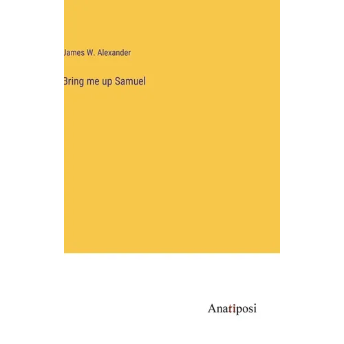 Bring me up Samuel - Hardcover
