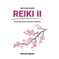 Reiki II: The Essential Guide to Becoming a Practitioner - Hardcover