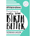 Hypnobirthing: Practical Ways to Make Your Birth Better - Paperback