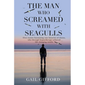 The Man who Screamed with Seagulls - Paperback