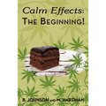 Calm Effects: The Beginning!: Unique Cannabis Cookbook - Paperback