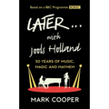 Later ... with Jools Holland: 30 Years of Music, Magic and Mayhem - Hardcover