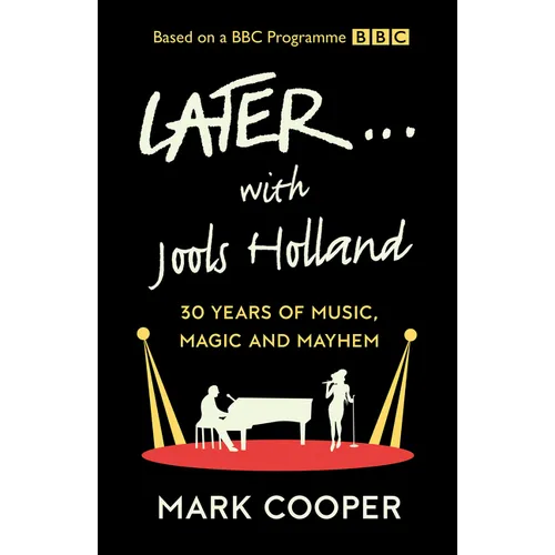 Later ... with Jools Holland: 30 Years of Music, Magic and Mayhem - Hardcover
