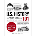 U.S. History 101: Historic Events, Key People, Important Locations, and More! - Hardcover