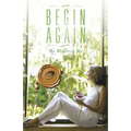 Begin Again - Paperback