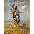 Julius Seyler and the Blackfeet: An Impressionist at Glacier National Park Volume 7 - Hardcover