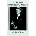 My Father, Frank Lloyd Wright - Paperback