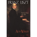 Franz Liszt: The Final Years, 1861 1886 - Paperback