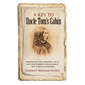 A Key to Uncle Tom's Cabin: Presenting the Original Facts and Documents Upon Which the Story Is Founded - Paperback