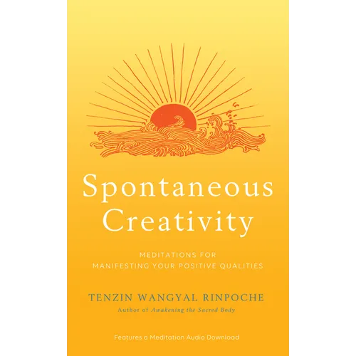 Spontaneous Creativity: Meditations for Manifesting Your Positive Qualities - Paperback