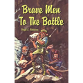 Brave Men to the Battle - Paperback