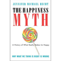 The Happiness Myth: The Historical Antidote to What Isn't Working Today - Paperback