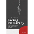 Facing Patriarchy: From a Violent Gender Order to a Culture of Peace - Paperback