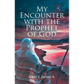 My Encounter with the Prophet of God - Paperback
