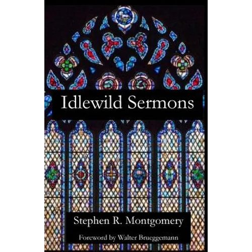 Idlewild Sermons: from Idlewild Presbyterian Church - Paperback