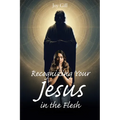Recognizing Your Jesus in the Flesh - Paperback