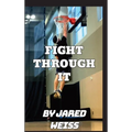 Fight Through It - Hardcover