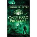 Only Hard Problems: A Galactic Bonds book - Hardcover