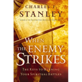 When the Enemy Strikes: The Keys to Winning Your Spiritual Battles - Paperback