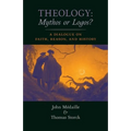 Theology: Mythos or Logos?: A Dialogue on Faith, Reason, and History - Paperback