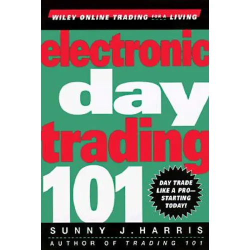 Electronic Day Trading 101 - Hardcover