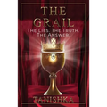 The Grail: The Lies. The Truth. The Answer. - Paperback