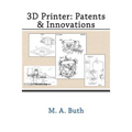3D Printer: Patents & Innovations - Paperback