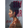 Stay For Awhile - Paperback