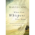 The When God Whispers Your Name: Discover the Path to Hope in Knowing That God Cares for You - Paperback