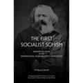 First Socialist Schism: Bakunin vs. Marx in the International Working Men's Association - Paperback
