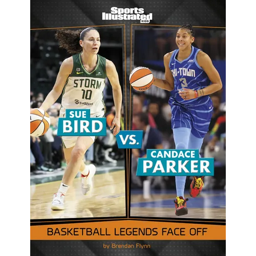 Sue Bird vs. Candace Parker: Basketball Legends Face Off - Library Binding