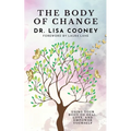 The Body of Change: Using Your Body To Heal, Love, and Empower Yourself - Paperback