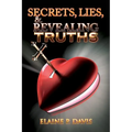 Secrets, Lies, & Revealing Truths - Paperback