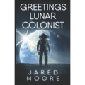 Greetings Lunar Colonist - Paperback