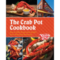 The Crab Pot Cookbook: Boat-To-Table Recipes from Seattle's Iconic Waterfront Restaurant - Hardcover