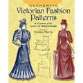 Authentic Victorian Fashion Patterns: A Complete Lady's Wardrobe - Paperback
