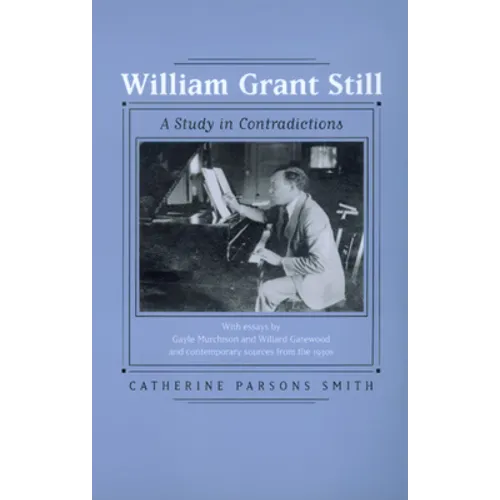 William Grant Still: A Study in Contradictions Volume 2 - Paperback