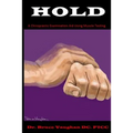 Hold: A Chiropractic Examination Aid Using Muscle Testing - Paperback