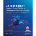 C# 13 and .NET 9 - Modern Cross-Platform Development Fundamentals - Ninth Edition: Start building websites and services with ASP.NET Core 9, Blazor, a - Paperback