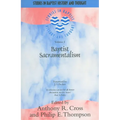 Baptist Sacramentalism: Volume 5 - Paperback