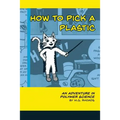 How to Pick a Plastic: An Adventure in Polymer Science - Paperback