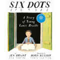 Six Dots: A Story of Young Louis Braille - Hardcover