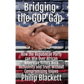 Bridging the GOP Gap: How the Republican Party can Win Over African American Voters With Inclusivity and Trust Without Compromising Values - Paperback