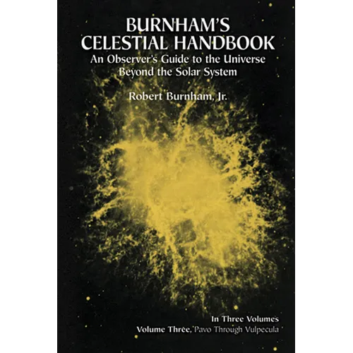Burnham's Celestial Handbook, Volume Three: An Observer's Guide to the Universe Beyond the Solar System Volume 3 - Paperback