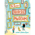 Dr. Seuss's Horse Museum - Hardcover
