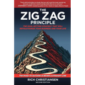 The Zig Zag Principle: The Goal-Setting Strategy That Will Revolutionize Your Business and Your Life - Paperback