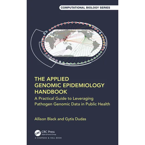 The Applied Genomic Epidemiology Handbook: A Practical Guide to Leveraging Pathogen Genomic Data in Public Health - Paperback