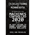 Selections in Minnesota: An Introduction to How Machines Controlled 2020 - Paperback