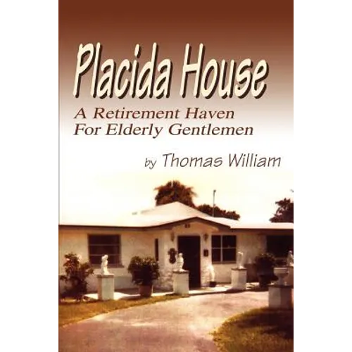 Placida House: A Retirement Haven For Elderly Gentlemen - Paperback