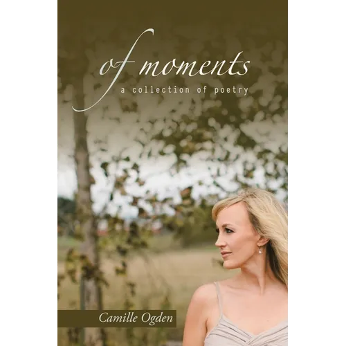of moments: a collection of poetry - Paperback